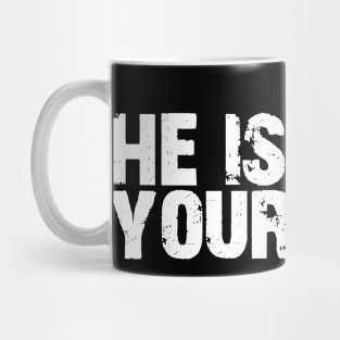 He is not your bank Mug